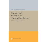 Growth and Structure of Human Populations: A Mathematical Investigation (Office of Population Research)