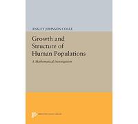 Growth and Structure of Human Populations: A Mathematical Investigation (Office of Population Research)