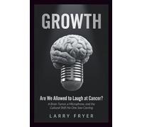 GROWTH: Are We Allowed to Laugh at Cancer? A Brain Tumor, a Microphone, and the Cultural Shift No One Saw Coming (Inside the Storyroom)