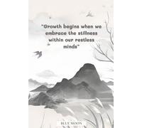 Growth Begins When We Embrace the Stillness Within Our Restless Minds - Squared Notebook with Inspirational Quote Cover (100 Pages): For thoughtful ideas and mindful creativity