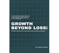 Growth Beyond Loss: The Narrative Workbook for Developing Emotional and Relational Intelligence