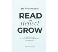 Growth by Design: Read Reflect Grow Journal