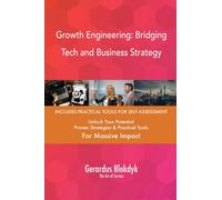 Growth Engineering: Bridging Tech and Business Strategy