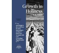 Growth in Holiness: or The Progress of the Spiritual Life (Understanding the Faith)