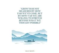 Growth is not measured by how far we’ve come, but by how far we are willing to stretch beyond what we thought possible: Squared Notebook, 100 Pages: For Personal Growth, Reflection, and Daily Writing