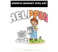 Growth Mindset Kids Art: A Bold & Easy Kids Coloring Book for Positive Affirmations & Growth Mindset Development | Empowering Words & Daily Success ... Mindset and Positive Affirmations for Kids)