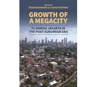 Growth of a Megacity: Planning Jakarta in the Post-Suburban Era