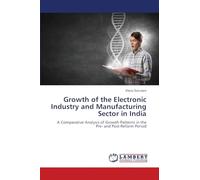 Growth of the Electronic Industry and Manufacturing Sector in India: A Comparative Analysis of Growth Patterns in the Pre- and Post-Reform Period
