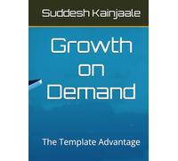 Growth on Demand: The Template Advantage