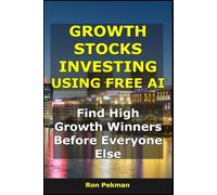 Growth Stocks Investing Using Free AI: Find High-Growth Winners Before Everyone Else (AI for Investors)