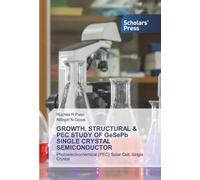 GROWTH, STRUCTURAL & PEC STUDY OF GeSePb SINGLE CRYSTAL SEMICONDUCTOR: Photoelectrochemical (PEC) Solar Cell, Single Crystal
