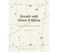 Growth with Grace & Mercy: A Daily Homeschool Planner for Neurodivergent Learners