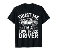 Grúa Trust Me I'M A Tow Truck Driver Camiseta