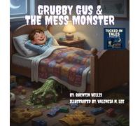 Grubby Gus and the Mess Monsters