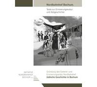 Gründung des Gedenk- und Erinnerungsortes Nordbahnhof: Jüdische Geschichte in Bochum: 0-1