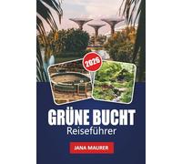 GRÜNE BUCHT REISEFÜHRER 2026: Praktische Tipps, versteckte Schätze und authentische Wisconsin-Erlebnisse entlang der Bucht