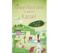 Grüne Glücksorte in und um Kassel: Geh raus & blüh auf