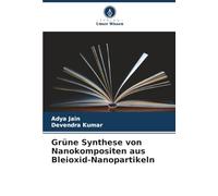 Grüne Synthese von Nanokompositen aus Bleioxid-Nanopartikeln