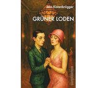 Grüner Loden: Berlin 1929: Eine lesbische Liebe in der Weimarer Republik