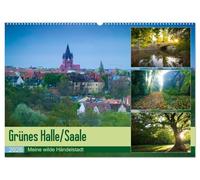 Grünes Halle/Saale - Meine wilde Händelstadt (Wandkalender 2026 DIN A2 quer), CALVENDO Monatskalender: Die grüne Seite von Halle/Saale