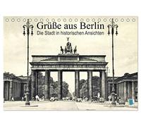 Grüße aus Berlin - Die Stadt in historischen Ansichten (Tischkalender 2026 DIN A5 quer), CALVENDO Monatskalender: Berlin: Tradition und Stadtgeschichte