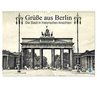 Grüße aus Berlin - Die Stadt in historischen Ansichten (Wandkalender 2026 DIN A3 quer), CALVENDO Monatskalender: Berlin: Tradition und Stadtgeschichte
