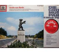 Grüße aus Berlin GLORIA # SMGL 14072 Ein Bummel durch das schöne Spree Athen im Berliner Großstadt Rhythmus Mit Bruno Fritz Willi Rose brigitte Mira Fred Oldörp Edith Schollwer Astrid Brack Hansen Septett Schöneberger Sängerknaben Horst Kudritzki