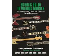 Gruhn's guide to vintage guitars - third edition - recueil avec couverture rigide: An Identification Guide for American Fretted Instruments