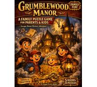 Grumblewood Manor: A Family Escape Room Puzzle Book: 5 Rooms, 20 Puzzles, and One Race Against the Clock - Solve It Together as a Family (Escape Room Mysteries)