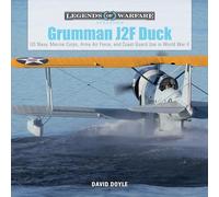 Grumman J2F Duck: US Navy, Marine Corps, Army Air Force, and Coast Guard Use in World War II: 6 (Legends of Warfare: Aviation, 6)