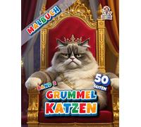 Grummel Katzen Band 2 - Malbuch: Mit 50 neuen lustigen und grummeligen Katzenmotiven zum Ausmalen (Professore Coolore Mal- und Unterhaltungsbücher)