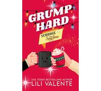 Grump Hard: A Scrooge vs Sunshine Small Town Christmas Romance (Silver Bell Falls)