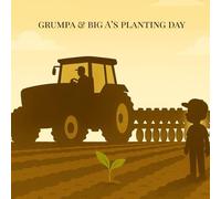 Grumpa and Big A's Planting Day