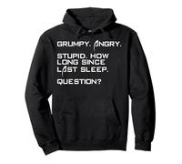 Grumpy Angry Stupid How Long from Last Sleep Cita clásica Sudadera con Capucha
