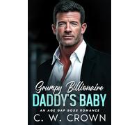 Grumpy Billionaire Daddy's Baby: An Age Gap Boss Romance