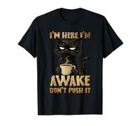 Grumpy Black Cat Coffee, Estoy Despierto, no Mejora su Estado de ánimo por la mañana Camiseta