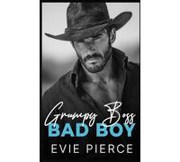 Grumpy Boss Bad Boy: A Small Town Single Dad Romance
