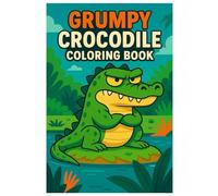 Grumpy Crocodile Coloring Book: Funny Reptile Scenes for Easy Coloring