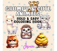 Grumpy & Cute Animals Bold and Easy Mini Coloring Book for Travel (6" x 6"): Stress Relief for adults, teens and kids (Mini Travel Coloring Book ... - Stress Relief for adults, teens and kids)