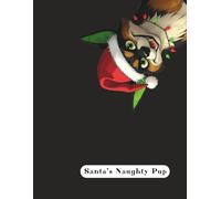 Grumpy dog: Santa’s Naughty Pup - 120 lined pages, size 8,5x11" Funny Secret Santa Gift, notebook for adults, youth teenagers
