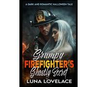 Grumpy Firefighter's Ghostly Secret: A Dark and Romantic Halloween Tale