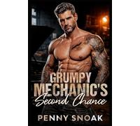 Grumpy Mechanic's Second Chance: A Small-Town Brother's Best Friend Age-Gap Romance (Small Town Grumpy Sunshine)