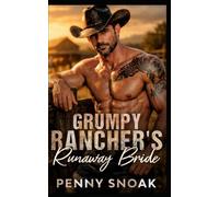 Grumpy Rancher's Runaway Bride: A Small-Town Colorado Fake-Marriage Ranch Romance (Small Town Grumpy Sunshine)