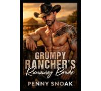 Grumpy Rancher's Runaway Bride: A Small-Town Colorado Fake-Marriage Ranch Romance (Small Town Grumpy Sunshine)