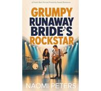 Grumpy Runaway Bride's Rockstar: A Fresh Start Forced Proximity Sweet Romance