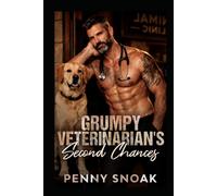 Grumpy Veterinarian's Second Chances: A Small-Town Single Mom Veterinarian Romance (Small Town Grumpy Sunshine)