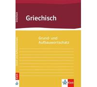 Grund- und Aufbauwortschatz Griechisch: ab 8. Klasse bis incl. Uni (Tapa blanda)