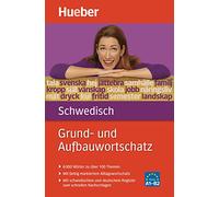 Grund- und Aufbauwortschatz Schwedisch: 6 000 Wörter zu über 100 Themen, mit farbig markiertem Alltagswortschatz, mit schwedischem und deutschem Register zum schnellen Nachschlagen