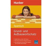 Grund- und Aufbauwortschatz Spanisch: 8 000 Wörter zu über 100 Themen