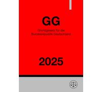 Grundgesetz für die Bundesrepublik Deutschland - GG 2025